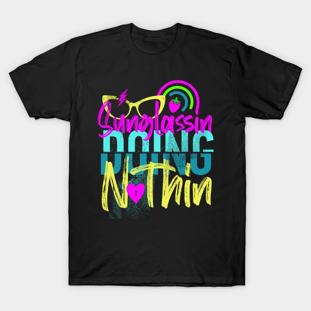 Sunglassin doing nothin sunny mood T-Shirt by Lunomerchedes